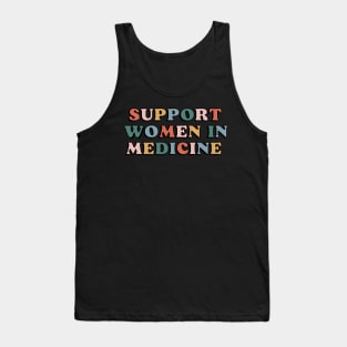 Support women in medicine Tank Top